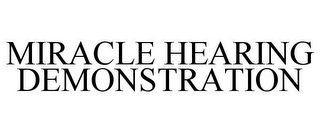 MIRACLE HEARING DEMONSTRATION