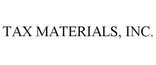 TAX MATERIALS, INC.