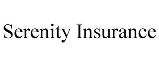 SERENITY INSURANCE