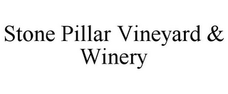 STONE PILLAR VINEYARD & WINERY