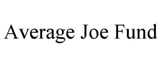 AVERAGE JOE FUND