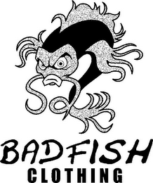 BADFISH CLOTHING