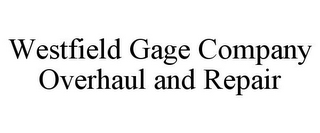 WESTFIELD GAGE COMPANY OVERHAUL AND REPAIR