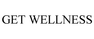 GET WELLNESS