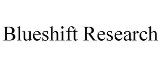 BLUESHIFT RESEARCH