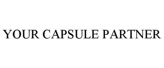 YOUR CAPSULE PARTNER