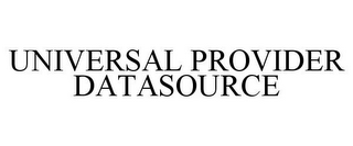 UNIVERSAL PROVIDER DATASOURCE