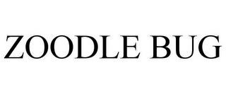 ZOODLE BUG