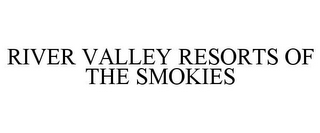 RIVER VALLEY RESORTS OF THE SMOKIES