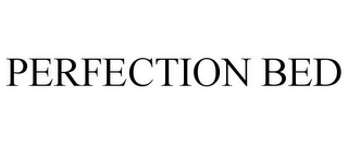 PERFECTION BED