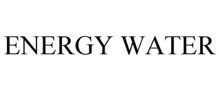 ENERGY WATER