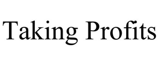 TAKING PROFITS