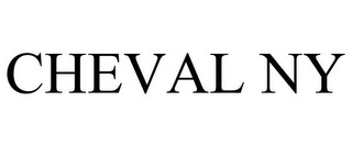 CHEVAL NY