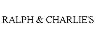 RALPH & CHARLIE'S