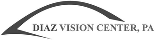 DIAZ VISION CENTER, PA