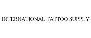 INTERNATIONAL TATTOO SUPPLY