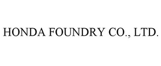 HONDA FOUNDRY CO., LTD.