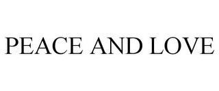 PEACE AND LOVE
