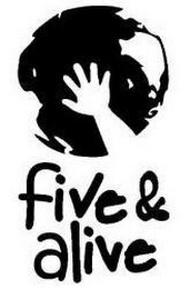 FIVE & ALIVE