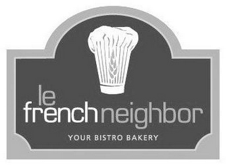 LE FRENCH NEIGHBOR YOUR BISTRO BAKERY