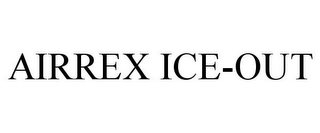 AIRREX ICE-OUT