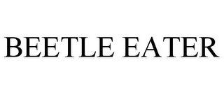 BEETLE EATER