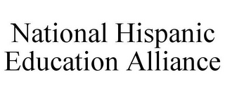 NATIONAL HISPANIC EDUCATION ALLIANCE