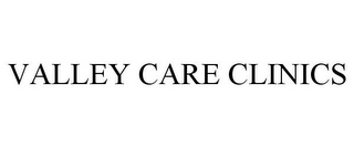 VALLEY CARE CLINICS