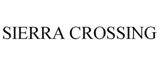 SIERRA CROSSING