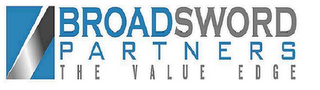 BROADSWORD PARTNERS, THE VALUE EDGE