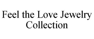 FEEL THE LOVE JEWELRY COLLECTION