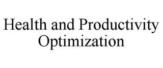 HEALTH AND PRODUCTIVITY OPTIMIZATION