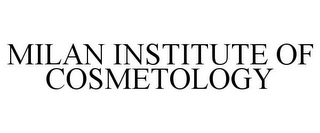 MILAN INSTITUTE OF COSMETOLOGY