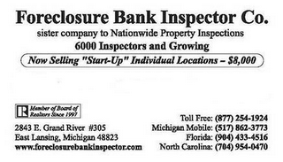 FORECLOSURE BANK INSPECTOR CO. SISTER COMPANY TO NATIONWIDE PROPERTY INSPECTIONS 6000 INSPECTORS AND GROWING NOW SELLING "START-UP" INDIVIDUAL LOCATIONS- $8,000