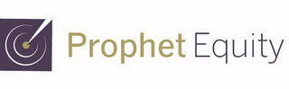 PROPHET EQUITY