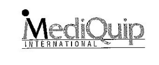 MEDIQUIP INTERNATIONAL