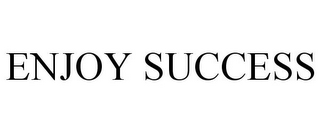 ENJOY SUCCESS