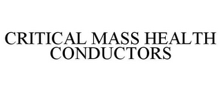 CRITICAL MASS HEALTH CONDUCTORS