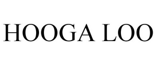 HOOGA LOO