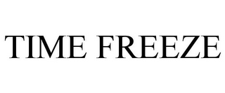 TIME FREEZE