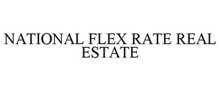 NATIONAL FLEX RATE REAL ESTATE