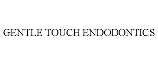 GENTLE TOUCH ENDODONTICS