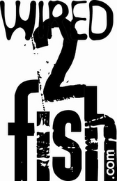 WIRED2FISH.COM