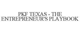 PKF TEXAS - THE ENTREPRENEUR'S PLAYBOOK