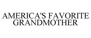 AMERICA'S FAVORITE GRANDMOTHER