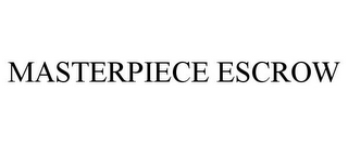 MASTERPIECE ESCROW