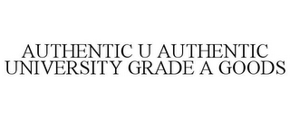 AUTHENTIC U AUTHENTIC UNIVERSITY GRADE A GOODS