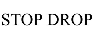 STOP DROP