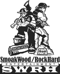 SMOAKWOOD ENT. ROCKHARD ENT. SMOAKWOOD/ROCKHARD ENTERTAINMENT SWRH
