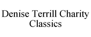 DENISE TERRILL CHARITY CLASSICS